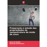 Preparação e estudo das propriedades da nanoestrutura de óxido de zinco