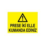 Prese İki Elle Kumanda Edinz Uyarı Tabelası - 70x100 Foreks - PGM13