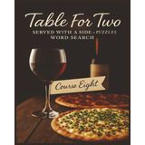 Presenting Huge Word Search Books for Adults Table For Two Edition Eighth Course 5000 Recipes: Full Page Word Puzzle Large Print Word Find For Easy ... Puzzles 10 Book Word Search Series, Band 8)