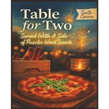 Presenting Huge Word Search Books for Adults Table For Two Edition Tenth Course 5000 Recipes: Full Page Word Puzzle Large Print Word Find For Easy ... Puzzles 10 Book Word Search Series, Band 10)
