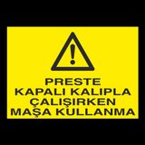 Preste Kapalı Kalıpla Çalıken Maşa Kullanma Uyarı Levhası 50x70cm