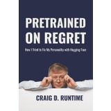 Pretrained on Regret: How I Tried to Fix My Personality with Hugging Face