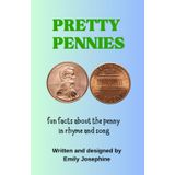 Pretty Pennies: Fun facts about the penny in rhyme and song (Money Madness, Band 1)