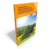 PREVENCION DE RIESGOS PROFESIONALES Y SEGURIDAD EN EL MONTAJE DE INSTALACIONES SOLARES