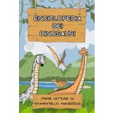 Prime Letture in Stampatello Maiuscolo - Enciclopedia dei Dinosauri: il T - Rex, lo Stegosauro, il Triceratopo, il Mosasauro e molti altri ti aspettano in questo fantastico volume di prime letture.