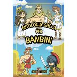Prime Letture in Stampatello Maiuscolo - Mitologia Greca per Bambini: Scopri la mitologia greca con giochi interattivi e storie illustrate.
