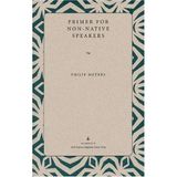 [Primer for Non-native Speakers (Wick Poetry Chapbook Series III): 06] [By: Metres, Contributor Philip] [March, 2004]