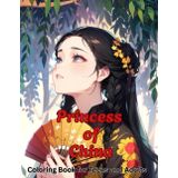 Princess of China: Coloring Book for Teens and Adults: 38 Charming Illustrations of Chinese Imperial Princess