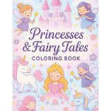 Princesses & Fairy Tales: A Magical Coloring Book for Girls Ages 3–6 Filled with Fairies, Unicorns, Castles & More!