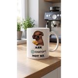 Print Copy Center Ask Chatgpt Not Me Yazılı Komik Köpek Baskılı Kupa Bardak - Eğlenceli Ofis Hediyesi - Renkli