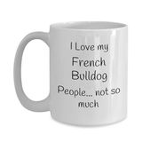 print dore Fransız bulldog kupa, komik köpek sevgilisi kupa, köpek sevgilisi hediye,ingilizce kupa