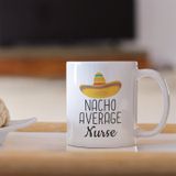 print dore Funny Nurse Mug, Nurse Gifts Women, Nacho Average Nurse, Graduation Nurse Gift, Student Nurse Gift, Gift for Nurses, Nursing Gifts, RN Gift