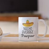 print dore Pawpaw Gifts: Nacho Average Pawpaw Mug, Gifts for Grandpa, Pawpaw Coffee Mug, Gift for Pawpaw, Best Pawpaw Gift, father's day for pawpaw