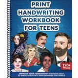 Print Handwriting Workbook for Teens: Improve your Penmanship with Facts about 52 Great Scientists who Changed the World