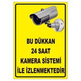 Printhome Bu Dükkan 7/24 Kamera Sistemi ile Izlenmektedir 3mm Dekota Uyarı Levhası 25X35 cm