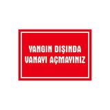 Printhome Yangın Dışında Vanayı Açmayınız 3 Mm Dekota Uyarı Levhası 25x35 - 1 Adet