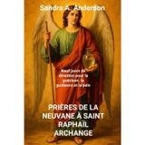 Prières de la Neuvane À Saint Raphaïl Archange: Neuf jours de dévotion pour la guérison, la guidance et la paix