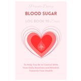 Private Diary BLOOD SUGAR Holistic LOG BOOK with Notes on 90 Days - MONITORING Blood Sugar & Pressure, ALL in ONE: Daily Diabetic Glucose Tracker ... Meals, Activities, Hydration (Soul&Body)