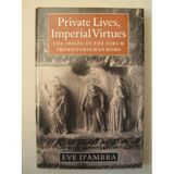 Private Lives, Imperial Virtues: the Frieze of the Forum Transitorium in Rome by Eve D'Ambra (1993-02-14)