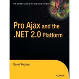 [Pro Ajax and the .NET 2.0 Platform (Expert's Voice in Web Development)] [By: Woolston, Daniel] [July, 2006]
