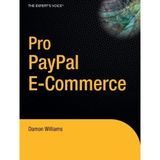 [Pro PayPal E-Commerce (Expert's Voice)] [By: Williams, Damon] [March, 2007]