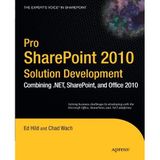 [Pro SharePoint 2010 Solution Development: Combining .NET, SharePoint, and Office 2010 (Expert's Voice in Sharepoint)] [By: Hild, Ed] [June, 2010]