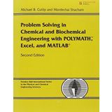 Problem Solving in Chemical and Biochemical Engineering with POLYMATH, Excel, and MATLAB (2nd Edition) by Michael B. Cutlip (2007-09-22)