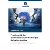 Problematik der biomedizinischen Wartung in Subsahara-Afrika