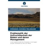 Problematik der Unfruchtbarkeit der Böden und deren Management