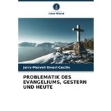 Problematik Des Evangeliums, Gestern Und Heute