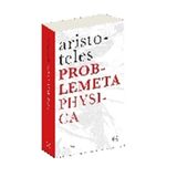 Problemeta Physica - Aristoteles