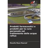 Prodotti farmaceutici e prodotti per la cura personale nel trattamento delle acque reflue
