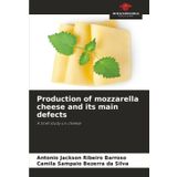 Production of mozzarella cheese and its main defects