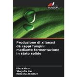 Produzione di xilanasi da ceppi fungini mediante fermentazione in stato solido