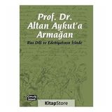 Prof. Dr. Altan Aykut'a Armağan-Rus Dili ve Edebiyatının İzinde - Kolektif