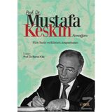 Prof. Dr. Mustafa Keskin Armağanı Türk Tarih ve Kültürü Araştırmaları - Remzi Kılıç