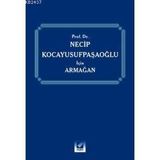 PROF. DR. NECIP KOCAYUSUFPAŞAOĞLU İÇİN ARMAĞAN - RONA SEROZAN;MUSTAFA DURAL;ABDÜLKADİR ARPACI;ATILLA TOP;NAMI BARLAS