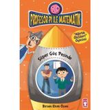 Profesör Pi İle Matematik 2 - Süper Güç Peşinde Ağırlık Ölçüleri Öyküsü - Birsen Ekim Özen