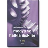 PROFESYONEL BIR İLIŞKI: MEDYA VE HALKLA İLIŞKILER - CEYDA AYDEDE