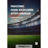 Profesyonel Futbol Kulüplerinin Altyapı Sorunları - Suat Aybek