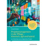 Projektmanagement in der Altenpflege- klassisch, agil und hybrid: In 15 Schritten zum erfolgreichen Projekt. Das müssen Einsteiger und Profis jetzt wissen (Managementbibliothek)