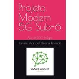 Projeto Modem 5G Sub-6: Até 4000 Mbps