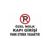 PROLENSHOP Özel Mülk Kapı Girişi Park Etmek Yasaktır 35x25 cm (1 ADET)