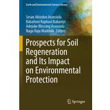 Prospects for Soil Regeneration and Its Impact on Environmental Protection