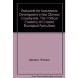 [Prospects for Sustainable Development in the Chinese Countryside: The political economy of Chinese ecological agriculture (Routledge Revivals)] [By: Sanders, Richard] [June, 2018]