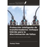 Protección inteligente de transformadores: Enfoque híbrido para la discriminación de faltas: Protección diferencial del transformador