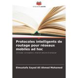 Protocoles intelligents de routage pour réseaux mobiles ad hoc