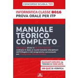 Prova Orale Concorso - Manuale completo b16: Manuale B016 con 200 Domande - Laboratorio di scienze e tecnologie informatiche - ITP