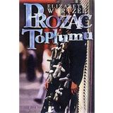 PROZAC TOPLUMU - ELIZABETH WURTZEL