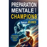 Préparation mentale pour champion: Guide pour jeunes sportifs qui veulent gagner en confiance, concentration, calme intérieur et en performance